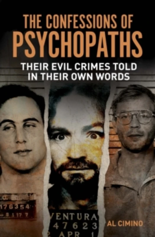 Image of The Confessions of Psychopaths : Their Evil Crimes Told in Their Own Words Paperback / softback