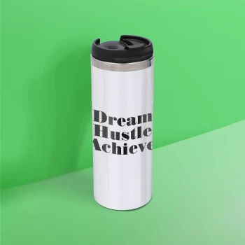 Image of Dream Hustle Achieve Stainless Steel Travel Mug - Metallic Finish