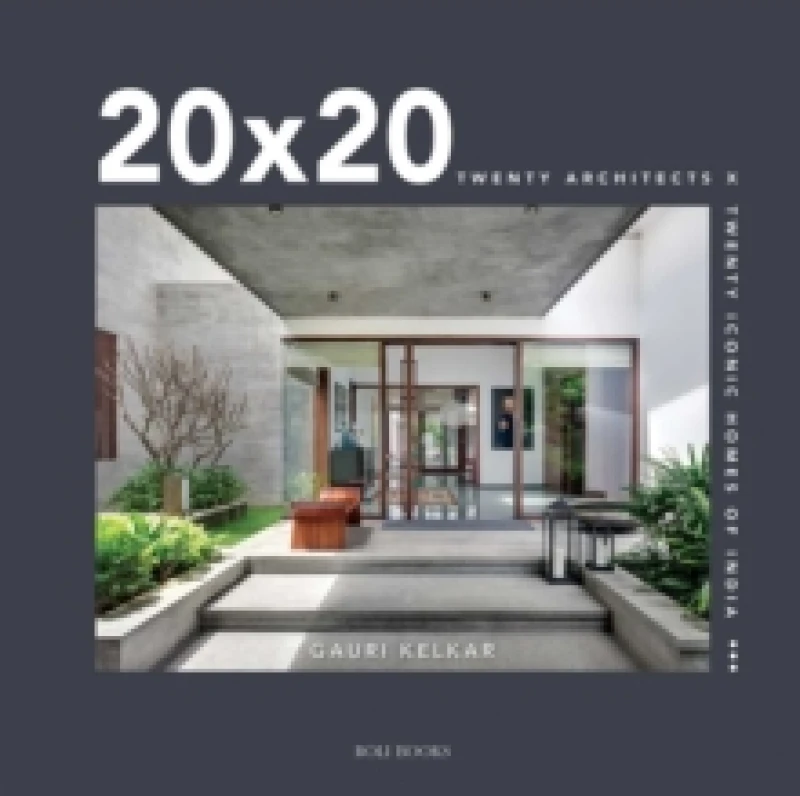 Image of 20 x 20 : Twenty Architects X Twenty Iconic Homes of India Hardback