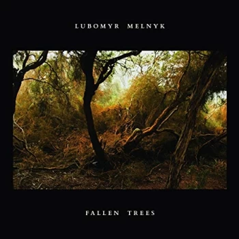 Image of MELNYK,LUBOMYR - Fallen Trees Vinyl