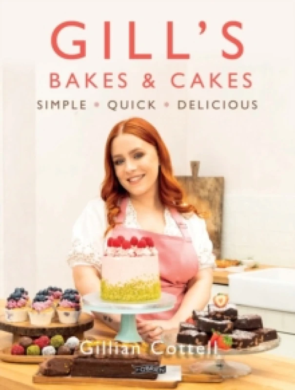 Image of Gill's Bakes & Cakes : Simple Quick Delicious Hardback