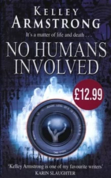Image of No Humans Involved by Kelley Armstrong Hardback