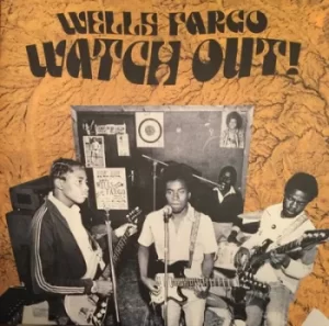 Image of Watch Out by Wells Fargo Vinyl Album