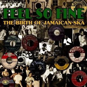 Image of Various - Feel So Fine: The Birth Of Jamaican Ska Vinyl