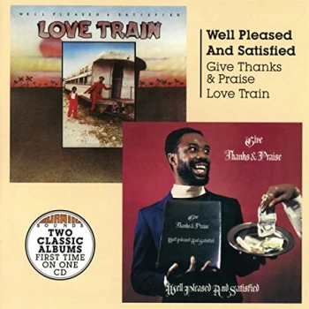 Image of Well Pleased & Satisfied - Give Thanks & Praise/Love Train CD