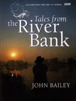 Image of Tales from the River Bank by John Bailey Hardback