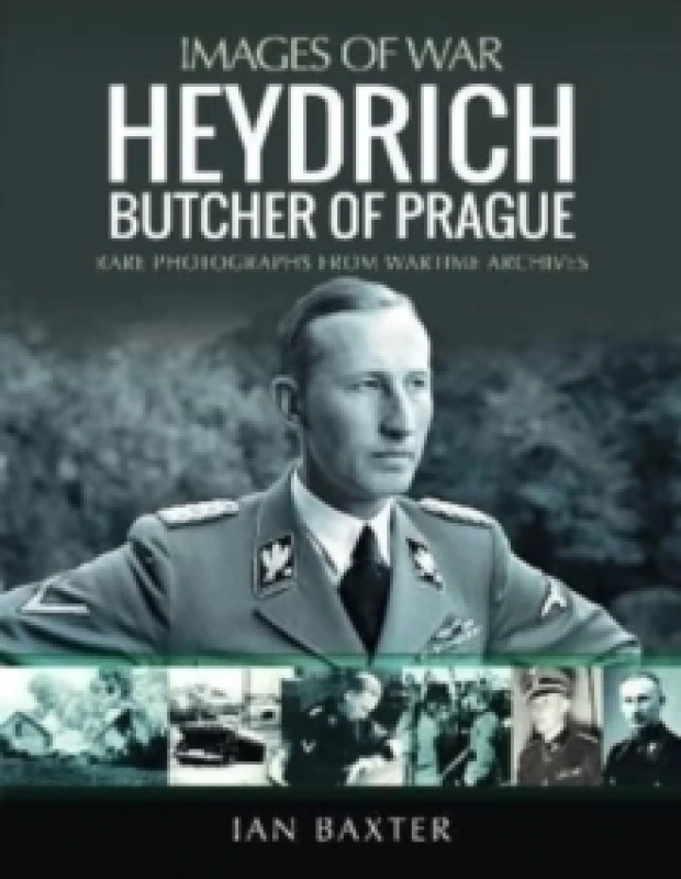 Image of Heydrich: Butcher of Prague : Rare Photographs from Wartime Archives Paperback / softback