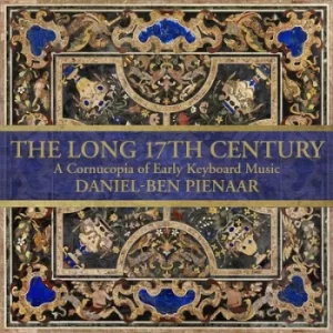 Image of Daniel-Ben Pienaar The Long 17th Century A Cornucopia of Early Keyboard Music by Daniel-Ben Pienaar CD Album