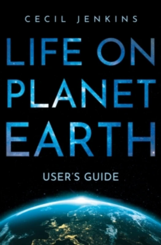 Image of Life on Planet Earth : User's Guide Hardback