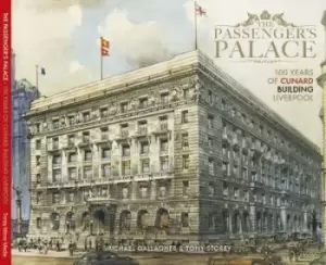 Image of The Passengers Palace -100 Years of the Cunard Building Liverpool by