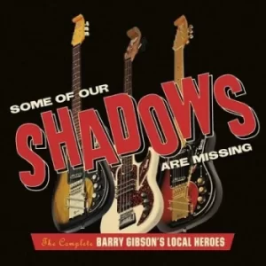 Image of Some of Our Shadows Are Missing The Complete Barry Gibsons Local Heroes by Barry Gibsons Local Heroes CD Album