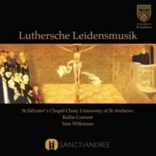 Image of St Salvator's Chapel Choir: Lutheresche Leidensmusik