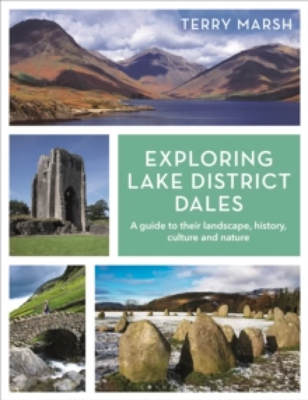 Image of Exploring Lake District Dales : A guide to their landscape, history, culture and nature Paperback / softback
