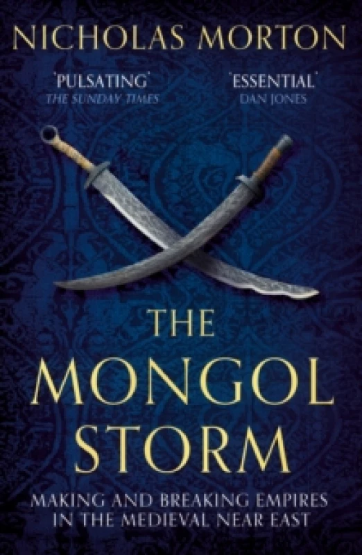 Image of The Mongol Storm : Making and Breaking Empires in the Medieval Near East Paperback / softback