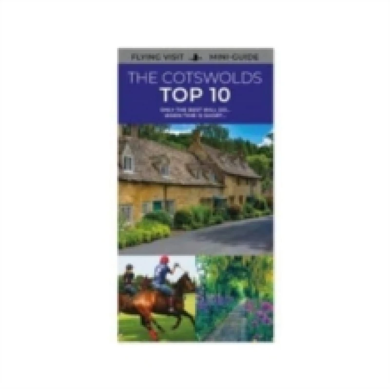 Image of The Cotswolds Top 10 : Only The Best Will Do...When Time Is Short... Paperback / softback