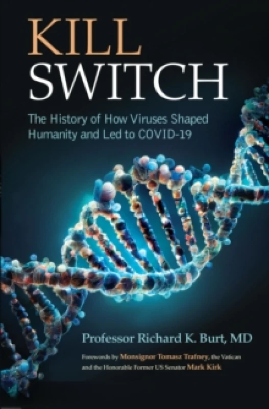 Image of Kill Switch : The History of How Viruses Shaped Humanity and LED to COVID-19 Hardback