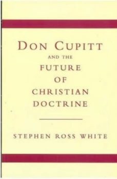Image of Don Cupitt and the future of Christian doctrine by Stephen Ross White