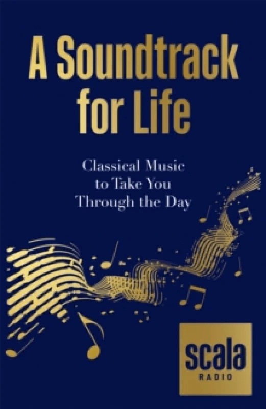 Image of scala a soundtrack for life classical music to take you through the day 9780857839671