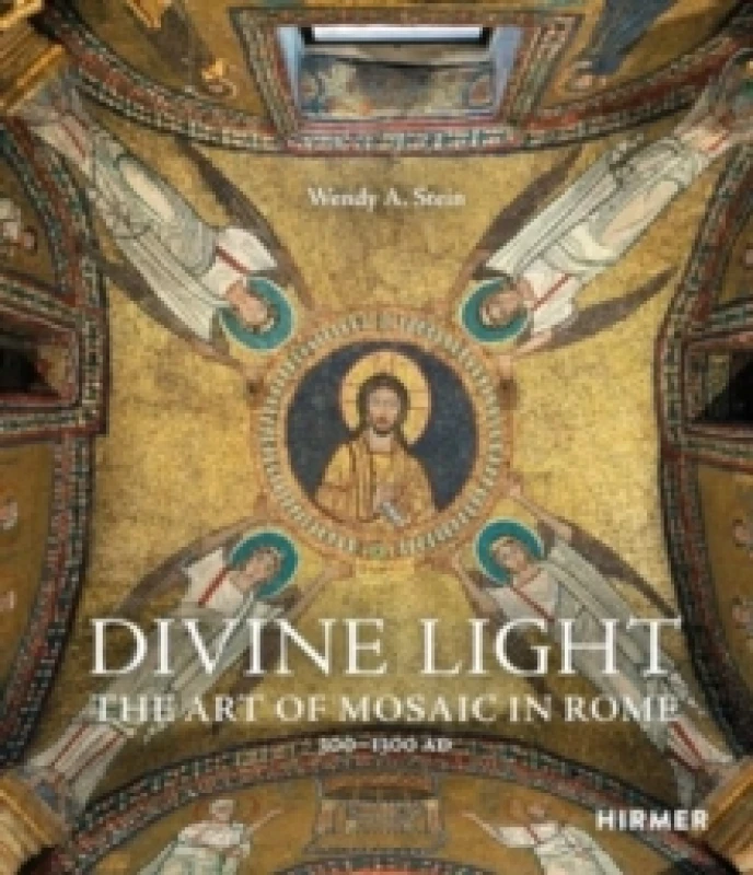 Image of Divine Light : The Art of Mosaic in Rome, 300 - 1300 AD Hardback