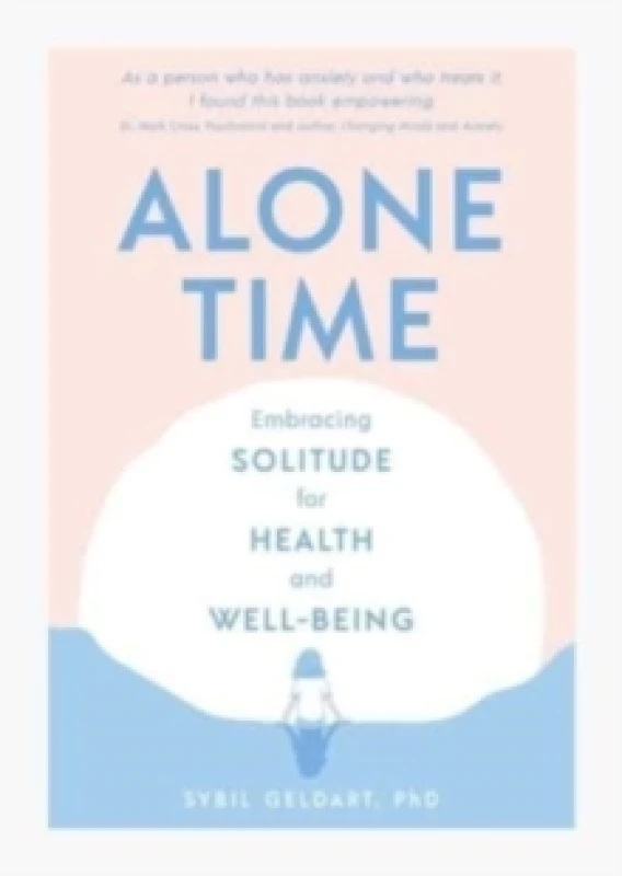 Image of Alone Time : Embracing solitude for health and well-being Hardback