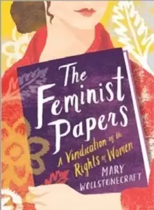 Image of The Feminist Papers : A Vindication of the Rights of Women