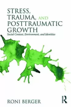 Image of Stress Trauma and Posttraumatic Growth Social Context Environment and Identities