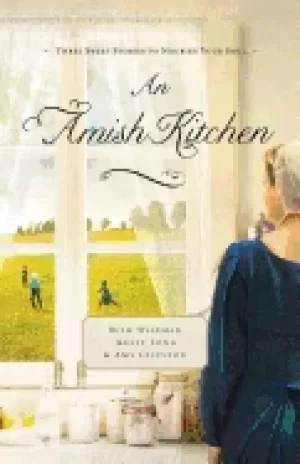 Image of amish kitchen three amish novellas
