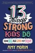 Image of 13 things strong kids do think big feel good act brave