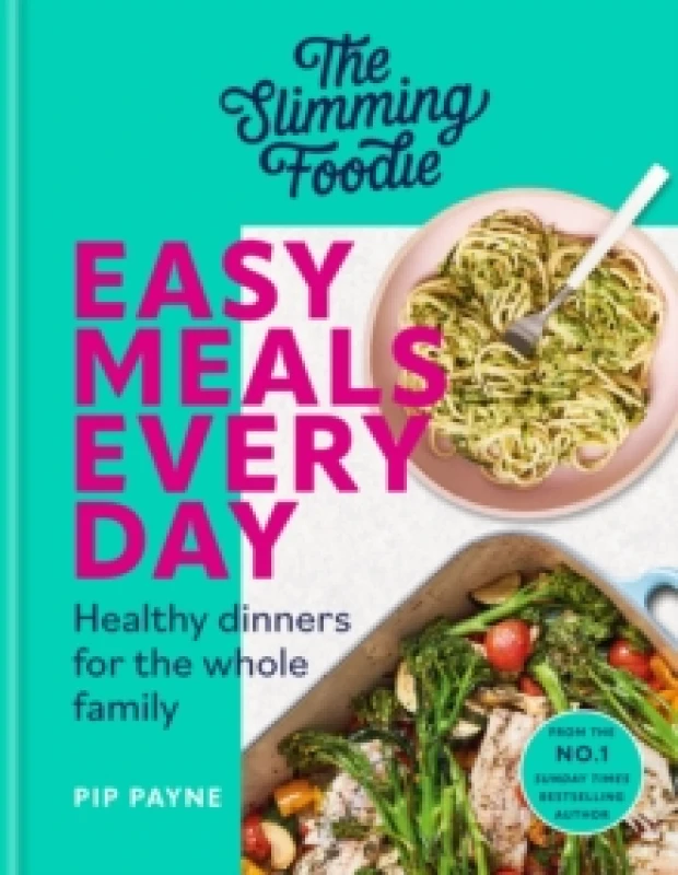 Image of The Slimming Foodie Easy Meals Every Day : Healthy dinners for the whole family Hardback