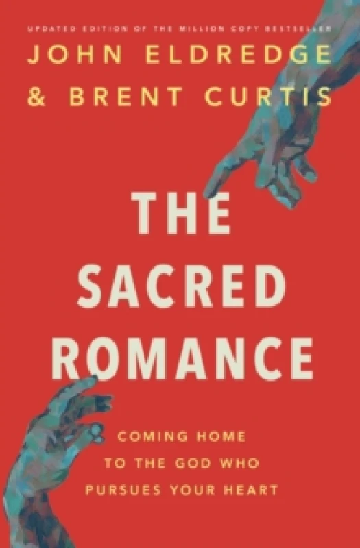 Image of The Sacred Romance Revised and Updated Edition : Coming Home to the God Who Pursues Your Heart Paperback / softback