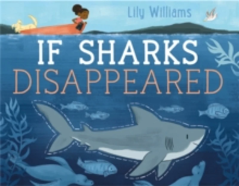 Image of Lily Williams If Sharks Disappeared Book Multi unisex
