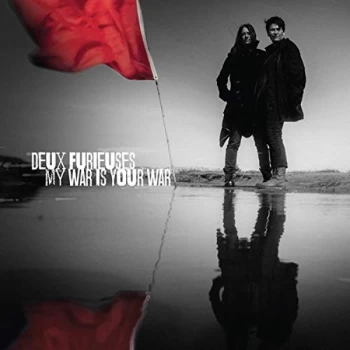 Image of Deux Furieuses - My War Is Your War CD
