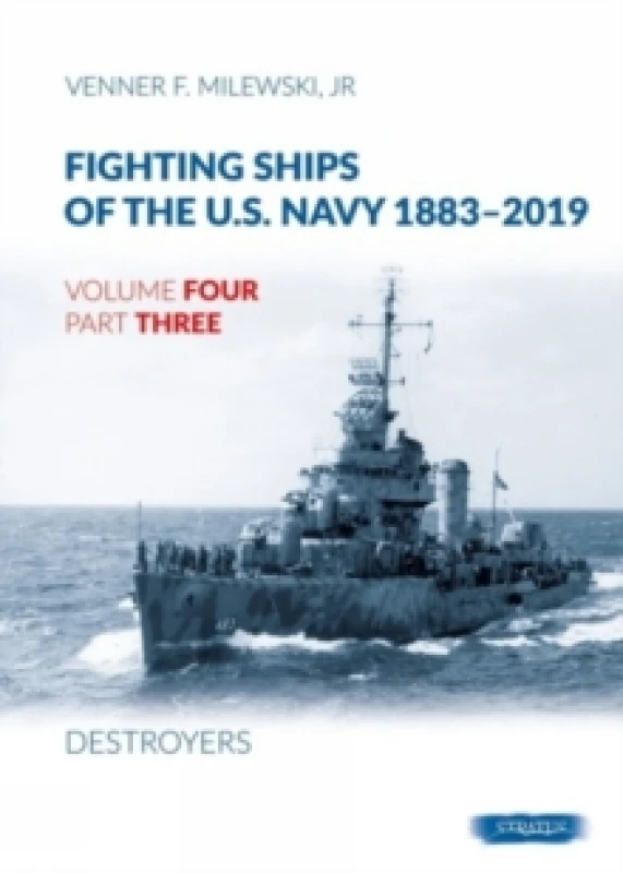 Image of Fighting Ships of the U.S. Navy 1883-2019 : Volume 4, Part 3 - Destroyers (1937-1943) Hardback