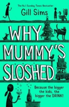 Image of Why Mummys sloshed by Gill Sims