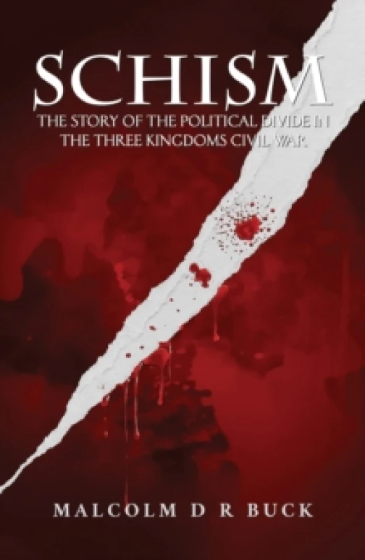 Image of Schism : The Story of the Political Divide in the Three Kingdoms Civil War Paperback / softback
