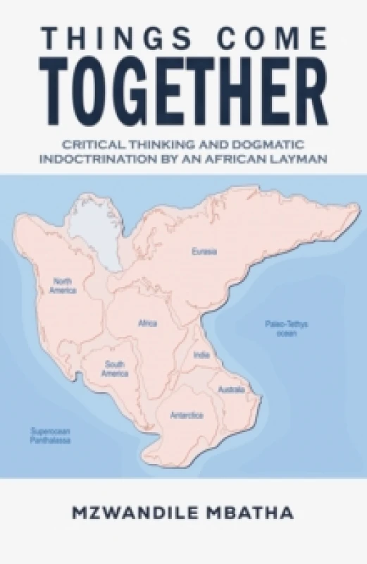 Image of Things Come Together : Critical Thinking and Dogmatic Indoctrination by an African Layman Hardback