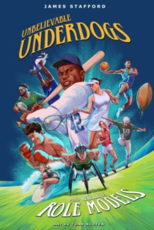 Image of Unbelievable Underdogs & Rebellious Role Models : Sporting Heroes Who Defied the Odds and Shocked the World Paperback / softback