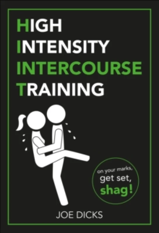Image of High Intensity Intercourse Training. Paperback. By Joe Dicks Books