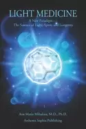 Image of light medicine a new paradigm the science of light spirit and longevity