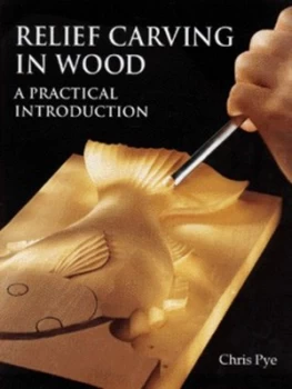 Image of Relief Carving in Wood by Chris Pye Paperback