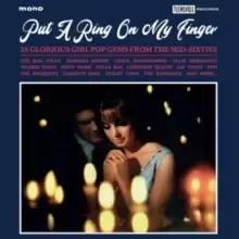 Image of Put a Ring On My Finger: 35 Glorious Girl Pop Gems from the Mid-sixties