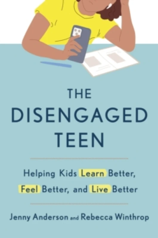 Image of The Disengaged Teen : Helping Kids Learn Better, Live Better and Feel Better Paperback / softback