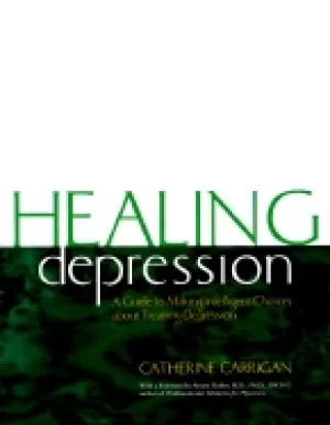 Image of healing depression a guide to making intelligent choices about treating dep