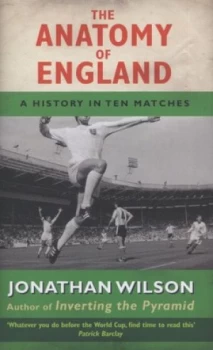 Image of The Anatomy of England by Jonathan Wilson Hardback
