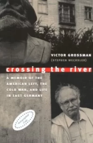 Image of Crossing the river by Victor Grossman