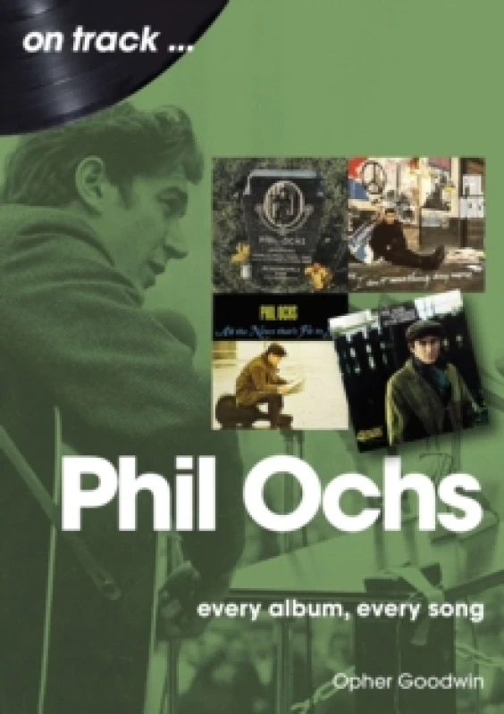 Image of phil ochs every album every song 9781789523263