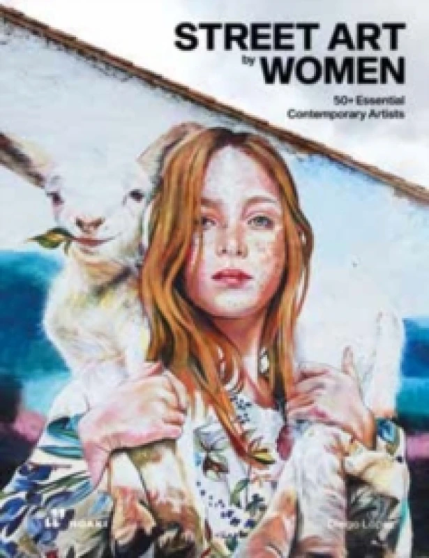 Image of Street Art by Women: 50+ Essential Contemporary Artists Hardback