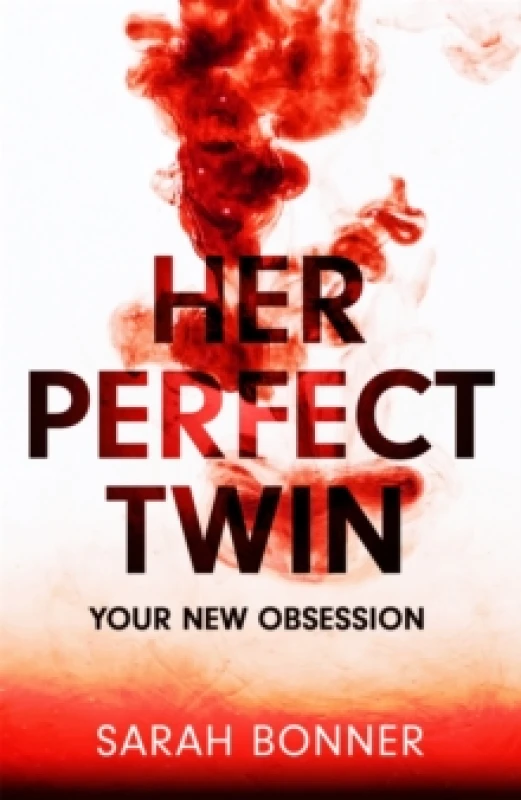 Image of Her Perfect Twin : A completely addictive psychological thriller with a killer twist Hardback