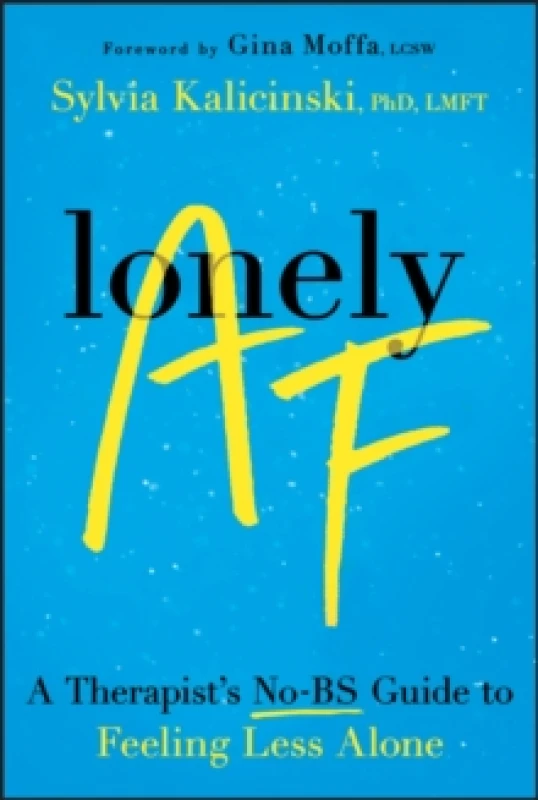 Image of Lonely AF : A Therapist's No-BS Guide to Feeling Less Alone Paperback / softback