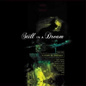 Image of Still in a Dream A Story of Shoegaze 1988-1995 by Various Artists Vinyl Album